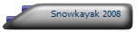 Snowkayak 2008
